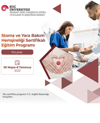 30 Mayıs- 8 Temmuz 2022 Stoma ve Yara Bakım Hemşireliği Sertifikalı Eğitim Programı